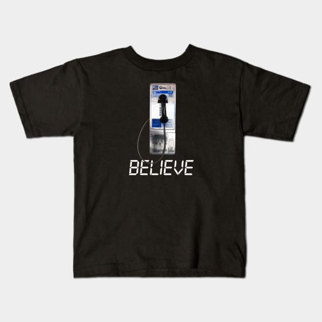 Believe - Payphone - Phonebooth - Pay Phone - Phone Booth - Telephone Booth Kids T-Shirt by Barn Shirt USA